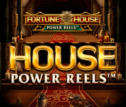 Fortune House Power Reels
