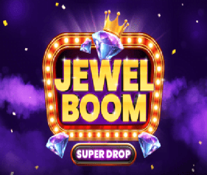 Jewel Boom Super Drop