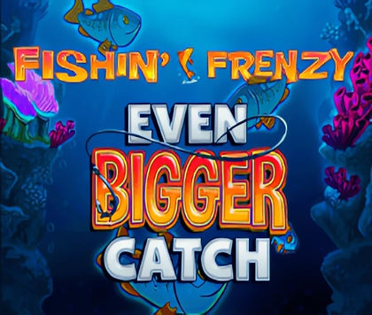 Fishin Frenzy Even Bigger Catch