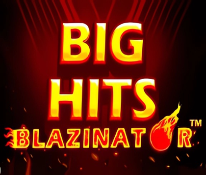 Big Hits Blazinator