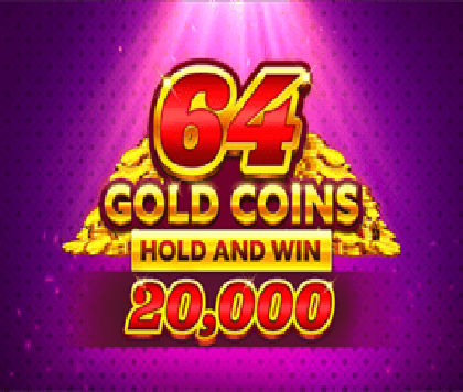 64 Gold Coins Hold and Win 20,000