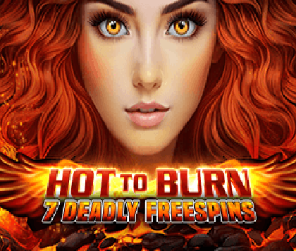 Hot to Burn – 7 Deadly Free Spins
