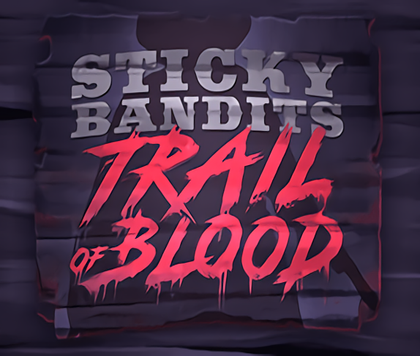 Sticky Bandits Trail of Blood