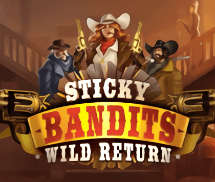 Sticky Bandits Wild Return