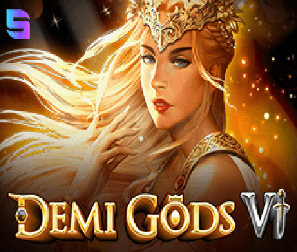 Demi Gods VI