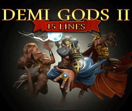 Demi Gods II 15 Lines Series