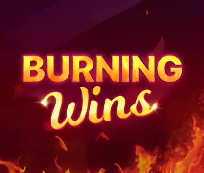 Burning Wins